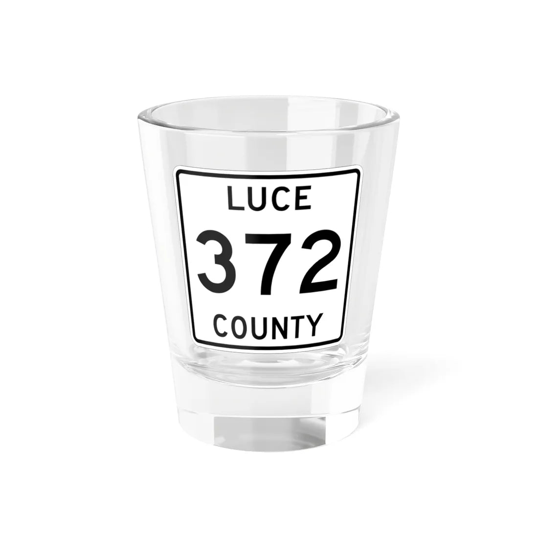 Michigan 372 Luce County (Michigan) (Road Sign) Shot Glass 1.5oz 1.5oz - Go Mug Yourself