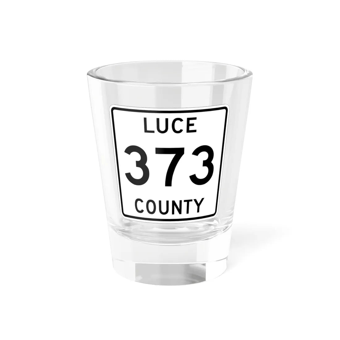 Michigan 373 Luce County (Michigan) (Road Sign) Shot Glass 1.5oz 1.5oz - Go Mug Yourself