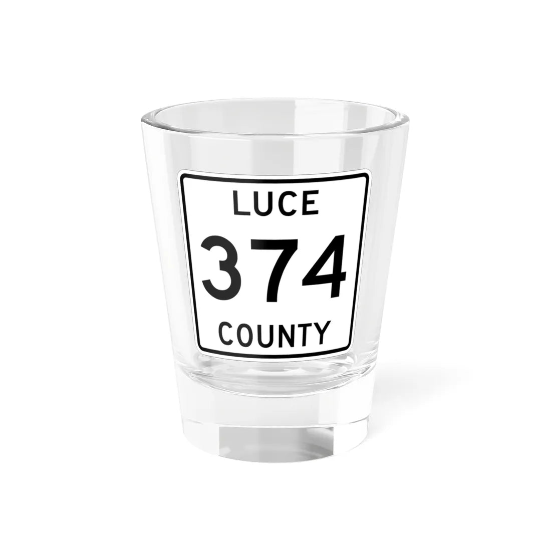 Michigan 374 Luce County (Michigan) (Road Sign) Shot Glass 1.5oz 1.5oz - Go Mug Yourself