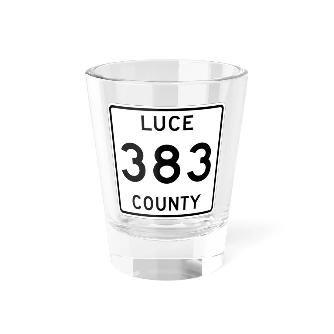 Michigan 383 Luce County (Michigan) (Road Sign) Shot Glass 1.5oz 1.5oz - Go Mug Yourself
