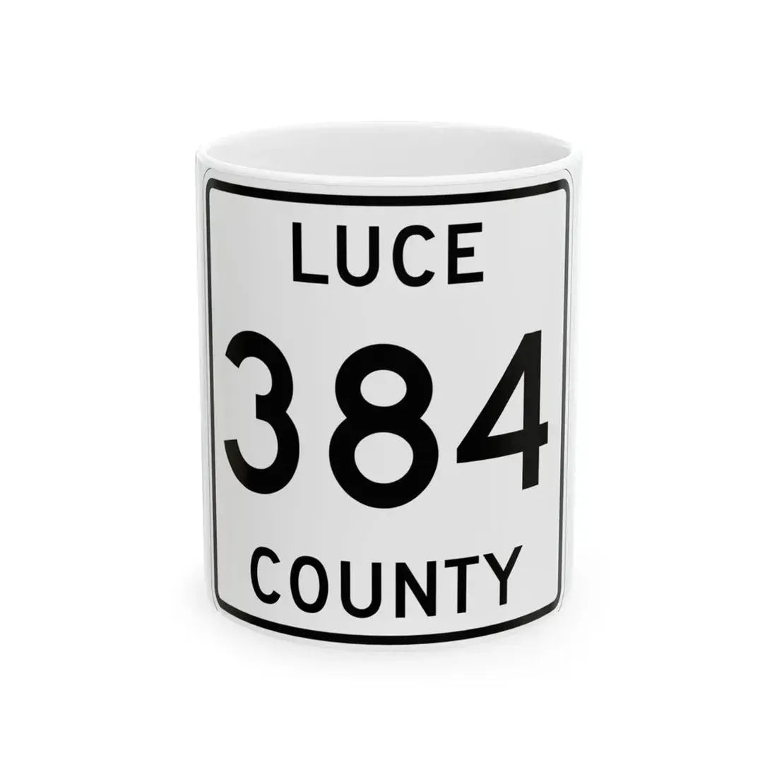 Michigan 384 Luce County (Michigan) (Road Sign) White Coffee Mug 11oz - Go Mug Yourself