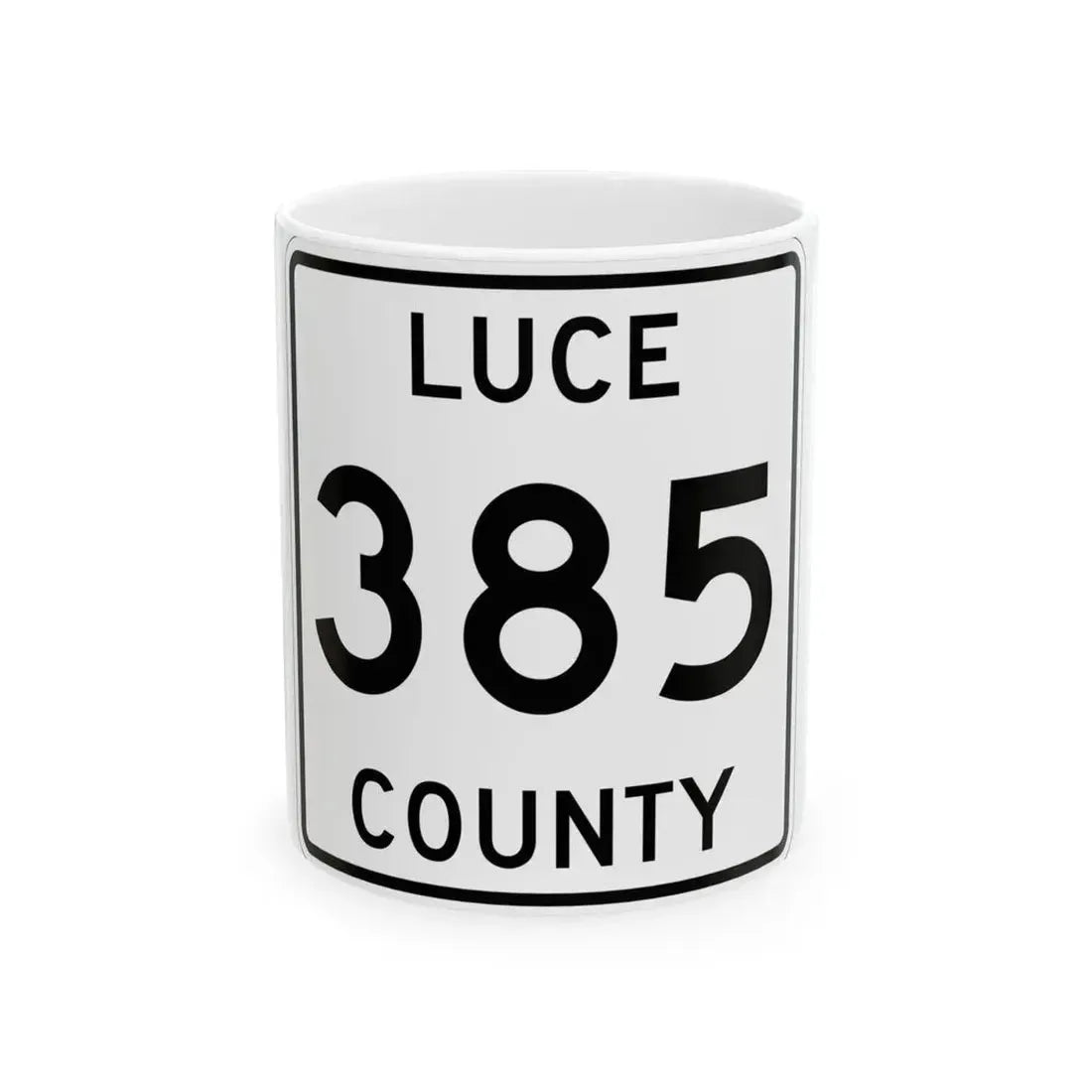 Michigan 385 Luce County (Michigan) (Road Sign) White Coffee Mug 11oz - Go Mug Yourself