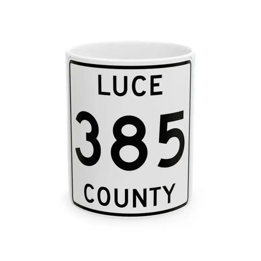 Michigan 385 Luce County (Michigan) (Road Sign) White Coffee Mug 11oz - Go Mug Yourself
