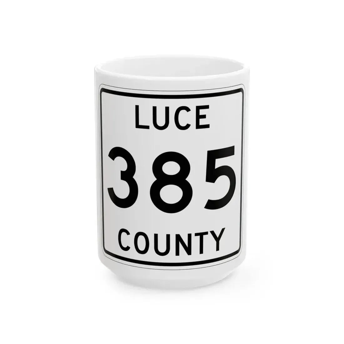 Michigan 385 Luce County (Michigan) (Road Sign) White Coffee Mug 15oz - Go Mug Yourself