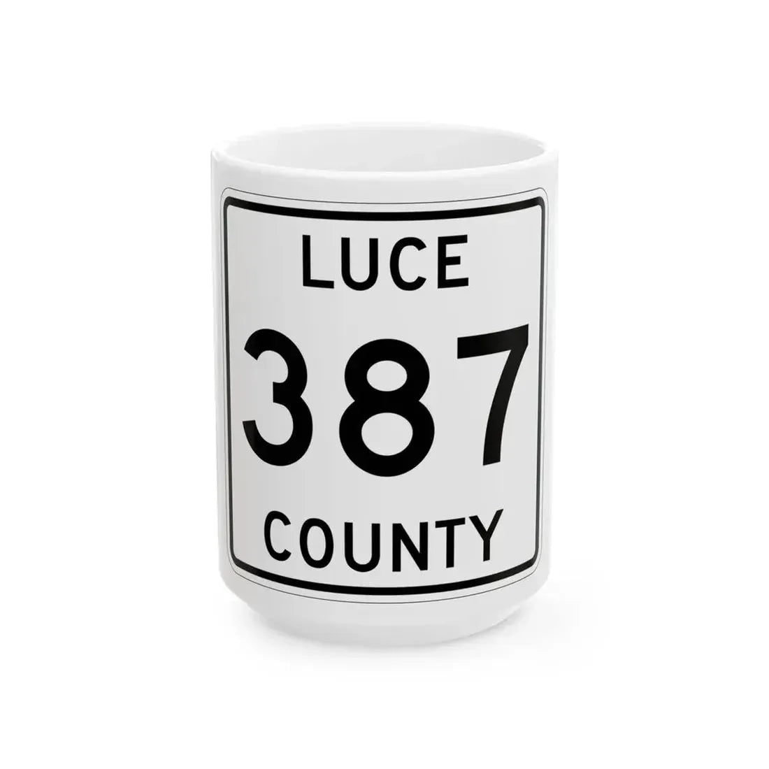 Michigan 387 Luce County (Michigan) (Road Sign) White Coffee Mug 15oz - Go Mug Yourself