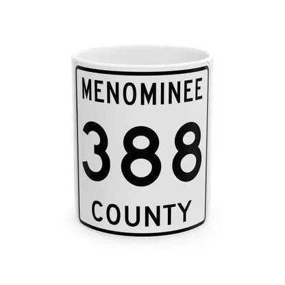 Michigan 388 Menominee County (Michigan) (Road Sign) White Coffee Mug 11oz - Go Mug Yourself