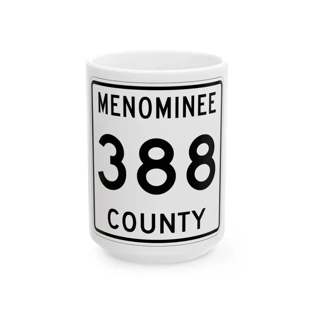 Michigan 388 Menominee County (Michigan) (Road Sign) White Coffee Mug 15oz - Go Mug Yourself