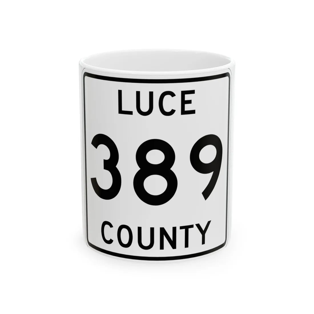 Michigan 389 Luce County (Michigan) (Road Sign) White Coffee Mug 11oz - Go Mug Yourself