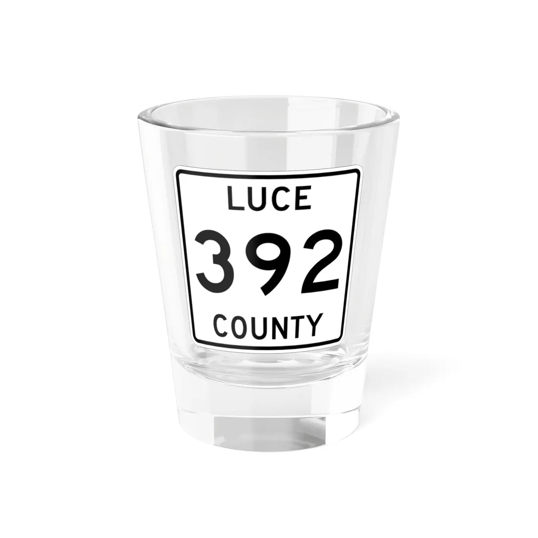 Michigan 392 Luce County (Michigan) (Road Sign) Shot Glass 1.5oz 1.5oz - Go Mug Yourself