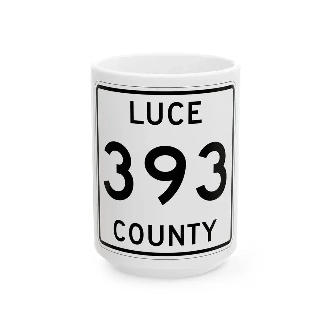 Michigan 393 Luce County (Michigan) (Road Sign) White Coffee Mug 15oz - Go Mug Yourself