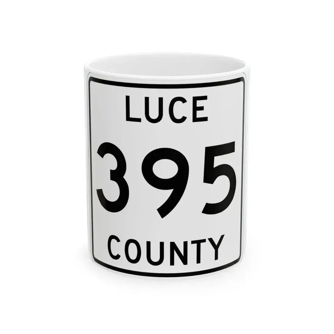 Michigan 395 Luce County (Michigan) (Road Sign) White Coffee Mug 11oz - Go Mug Yourself