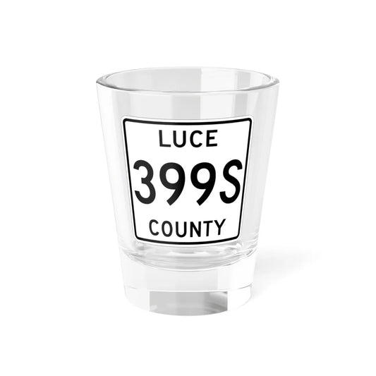 Michigan 399S Luce County (Michigan) (Road Sign) Shot Glass 1.5oz 1.5oz - Go Mug Yourself