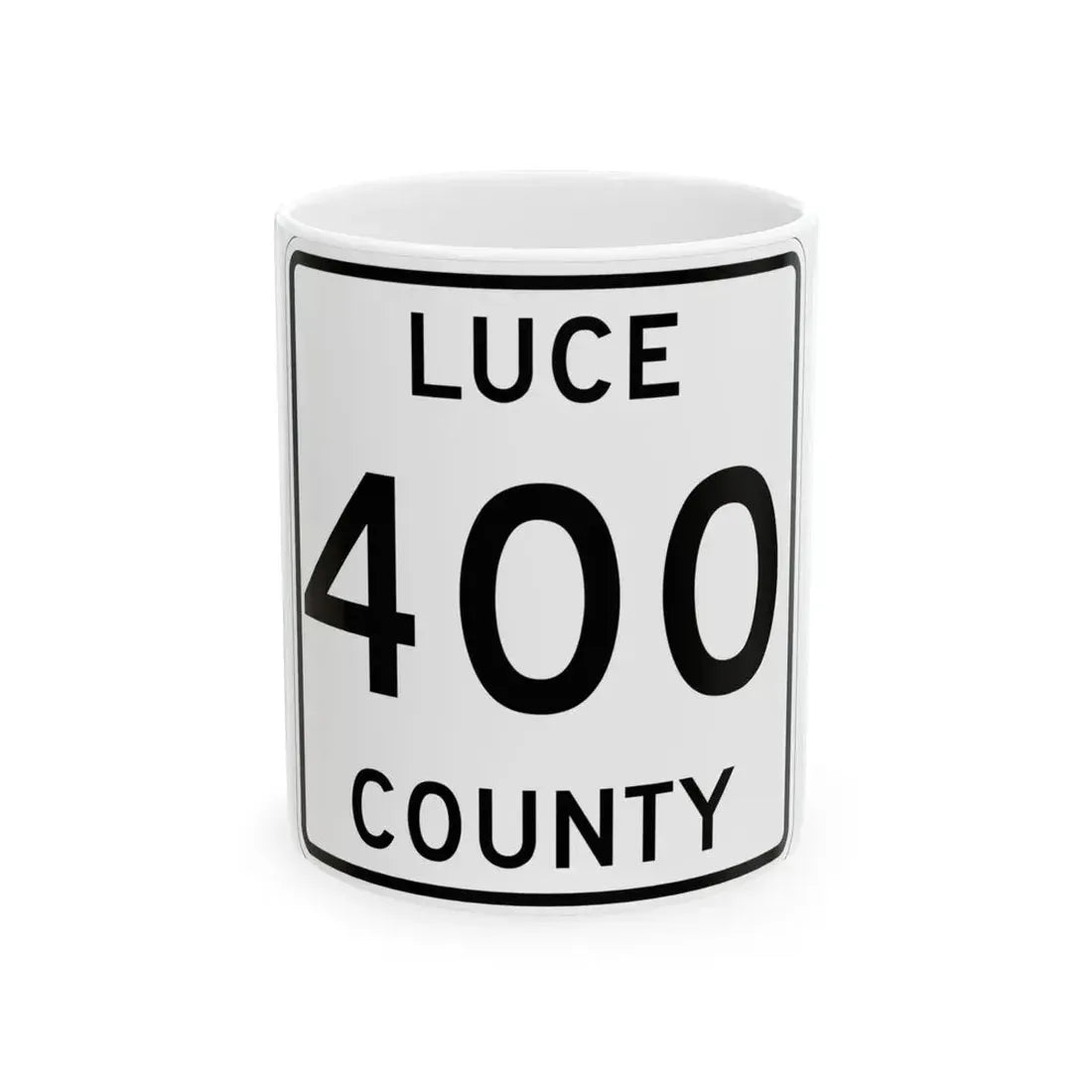 Michigan 400 Luce County (Michigan) (Road Sign) White Coffee Mug 11oz - Go Mug Yourself