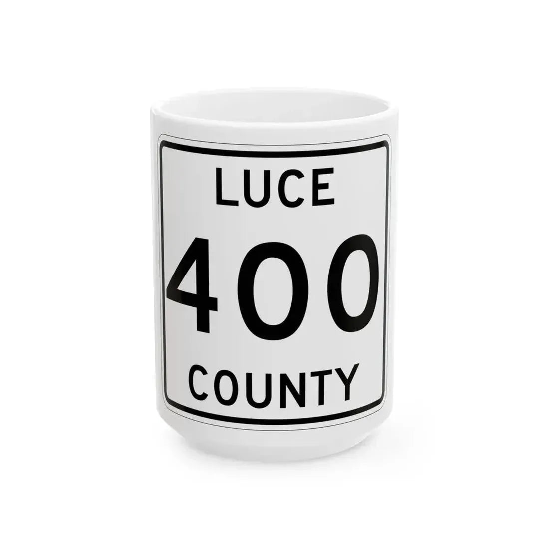 Michigan 400 Luce County (Michigan) (Road Sign) White Coffee Mug 15oz - Go Mug Yourself