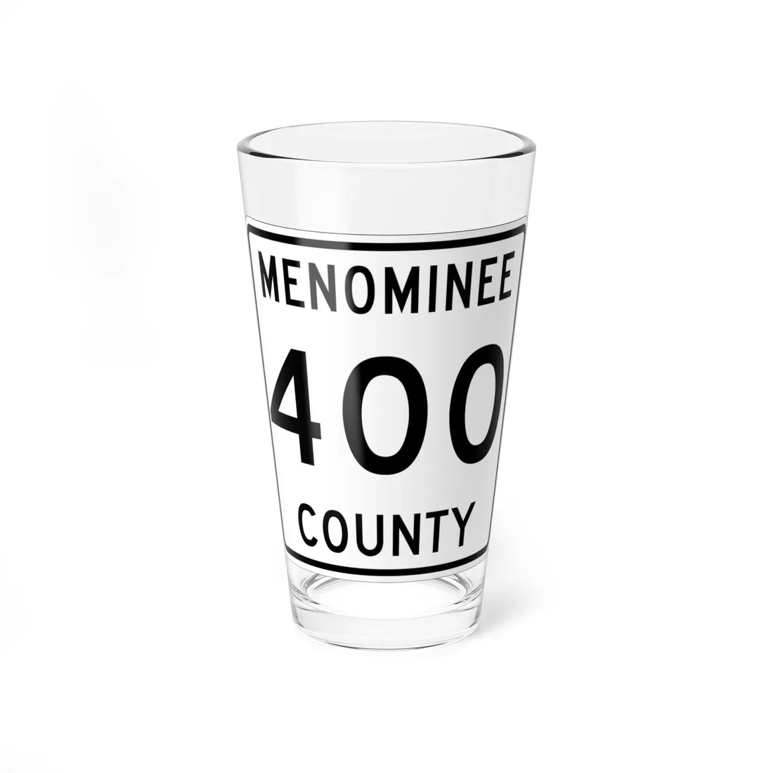 Michigan 400 Menominee County (Michigan) (Road Sign) Pint Glss 16oz 16oz - Go Mug Yourself