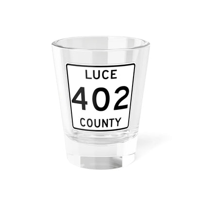 Michigan 402 Luce County (Michigan) (Road Sign) Shot Glass 1.5oz 1.5oz - Go Mug Yourself