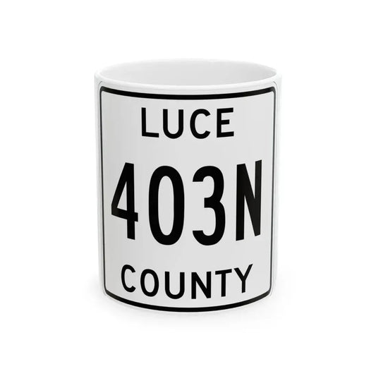 Michigan 403N Luce County (Michigan) (Road Sign) White Coffee Mug 11oz - Go Mug Yourself