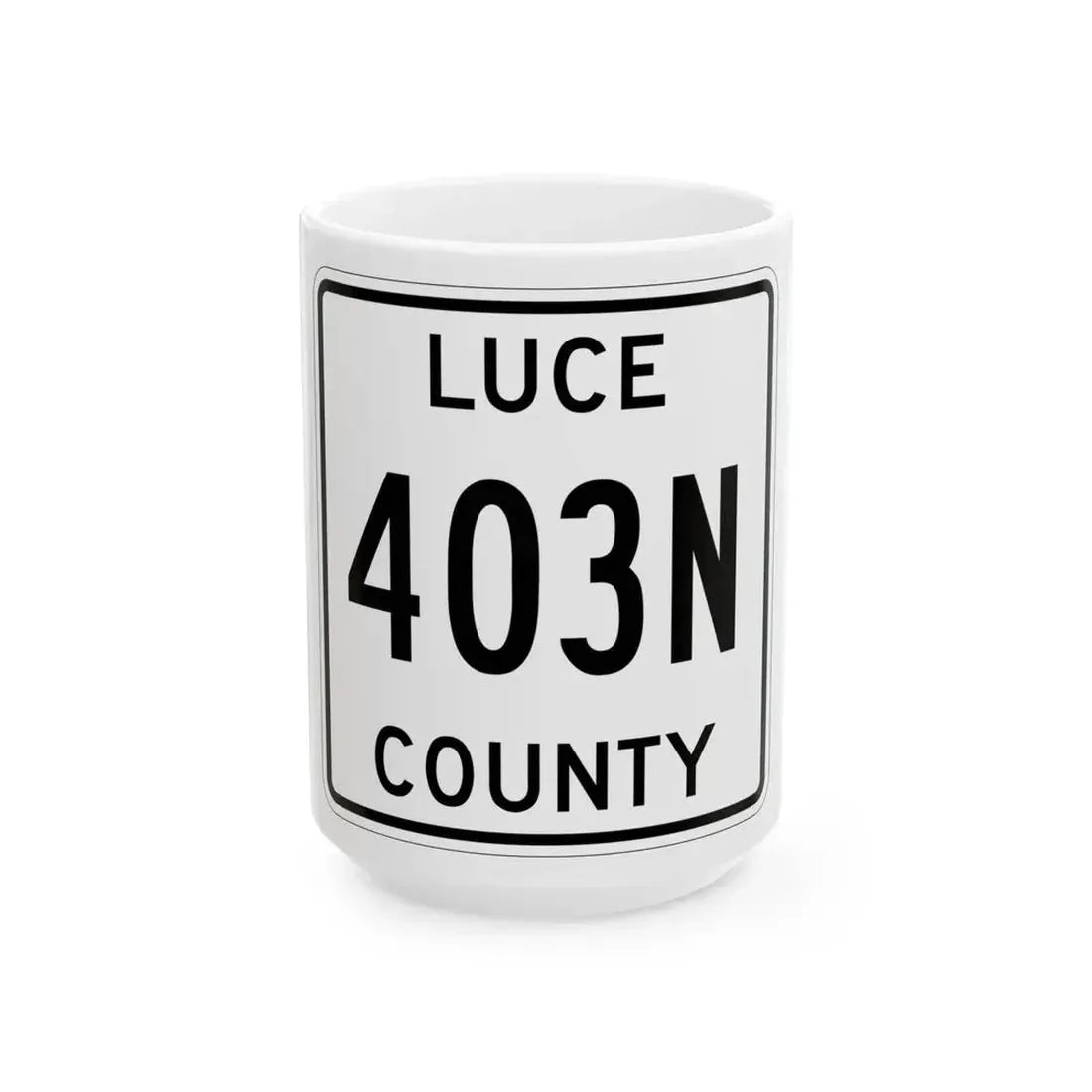 Michigan 403N Luce County (Michigan) (Road Sign) White Coffee Mug 15oz - Go Mug Yourself