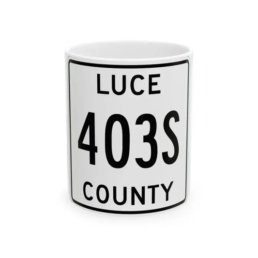 Michigan 403S Luce County (Michigan) (Road Sign) White Coffee Mug 11oz - Go Mug Yourself
