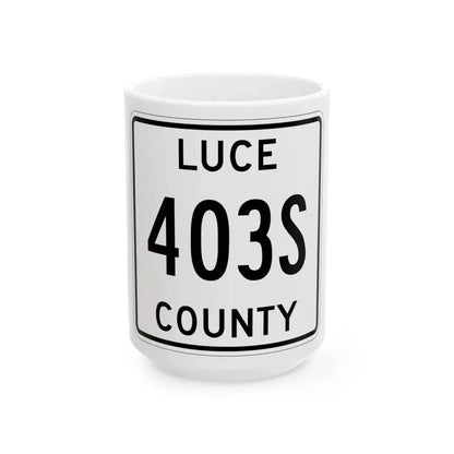 Michigan 403S Luce County (Michigan) (Road Sign) White Coffee Mug 15oz - Go Mug Yourself