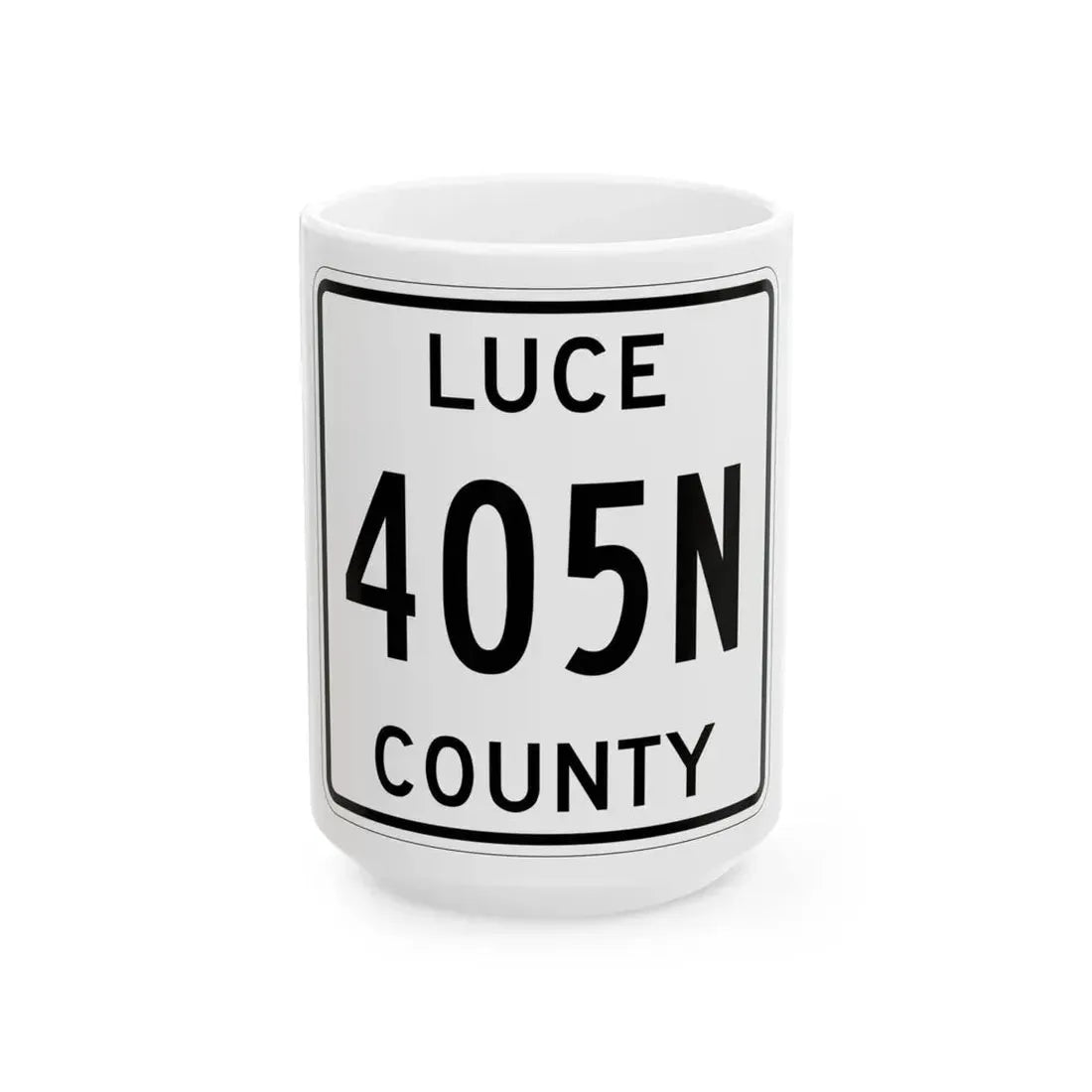 Michigan 405N Luce County (Michigan) (Road Sign) White Coffee Mug 15oz - Go Mug Yourself