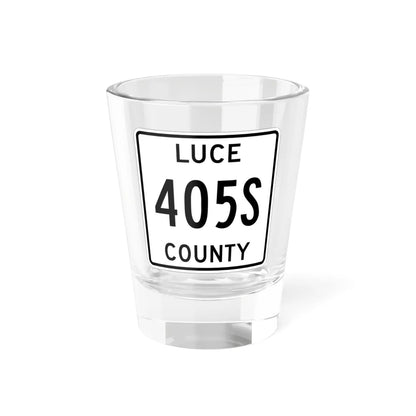 Michigan 405S Luce County (Michigan) (Road Sign) Shot Glass 1.5oz 1.5oz - Go Mug Yourself