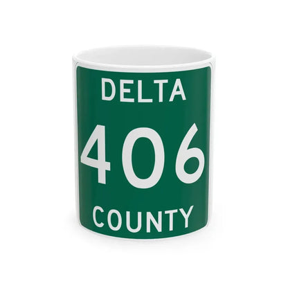 Michigan 406 Delta County (Michigan) (Road Sign) White Coffee Mug 11oz - Go Mug Yourself