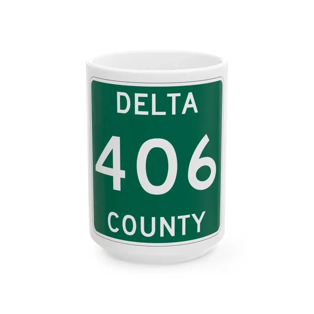 Michigan 406 Delta County (Michigan) (Road Sign) White Coffee Mug 15oz - Go Mug Yourself