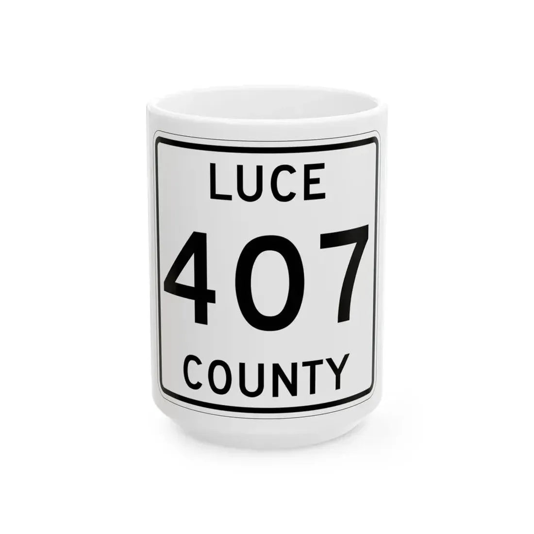 Michigan 407 Luce County (Michigan) (Road Sign) White Coffee Mug 15oz - Go Mug Yourself