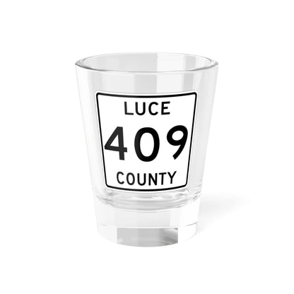 Michigan 409 Luce County (Michigan) (Road Sign) Shot Glass 1.5oz 1.5oz - Go Mug Yourself