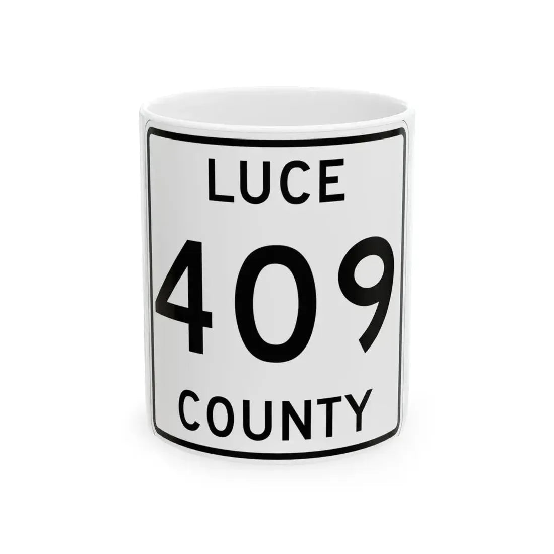 Michigan 409 Luce County (Michigan) (Road Sign) White Coffee Mug 11oz - Go Mug Yourself