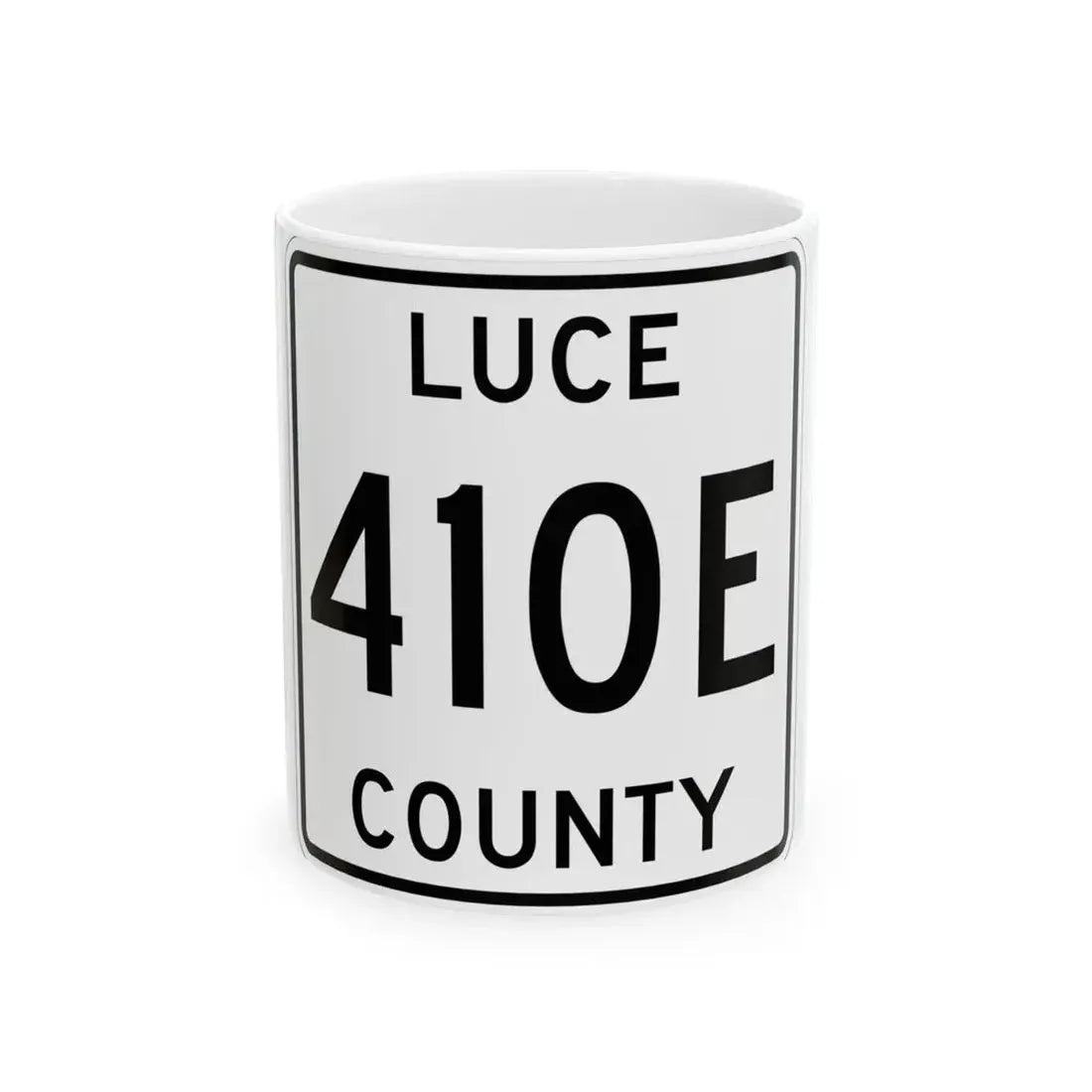Michigan 410E Luce County (Michigan) (Road Sign) White Coffee Mug 11oz - Go Mug Yourself