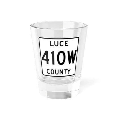 Michigan 410W Luce County (Michigan) (Road Sign) Shot Glass 1.5oz 1.5oz - Go Mug Yourself