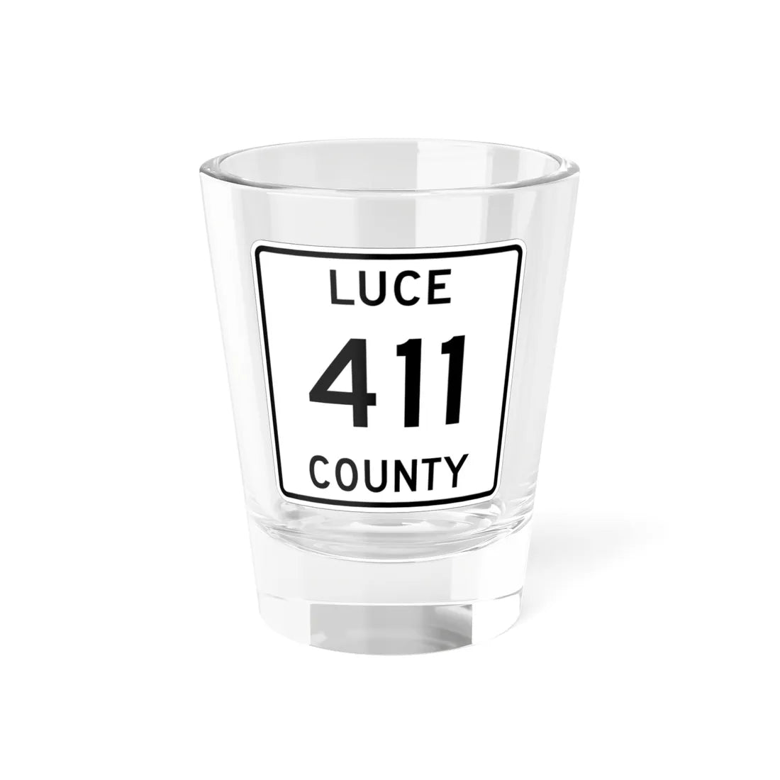 Michigan 411 Luce County (Michigan) (Road Sign) Shot Glass 1.5oz 1.5oz - Go Mug Yourself