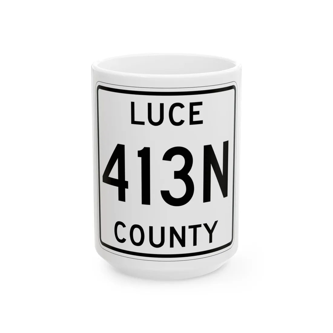 Michigan 413N Luce County (Michigan) (Road Sign) White Coffee Mug 15oz - Go Mug Yourself