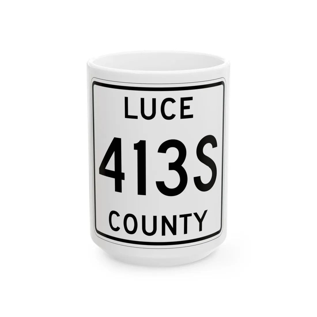 Michigan 413S Luce County (Michigan) (Road Sign) White Coffee Mug 15oz - Go Mug Yourself