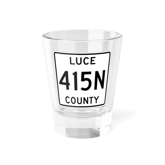 Michigan 415N Luce County (Michigan) (Road Sign) Shot Glass 1.5oz 1.5oz - Go Mug Yourself