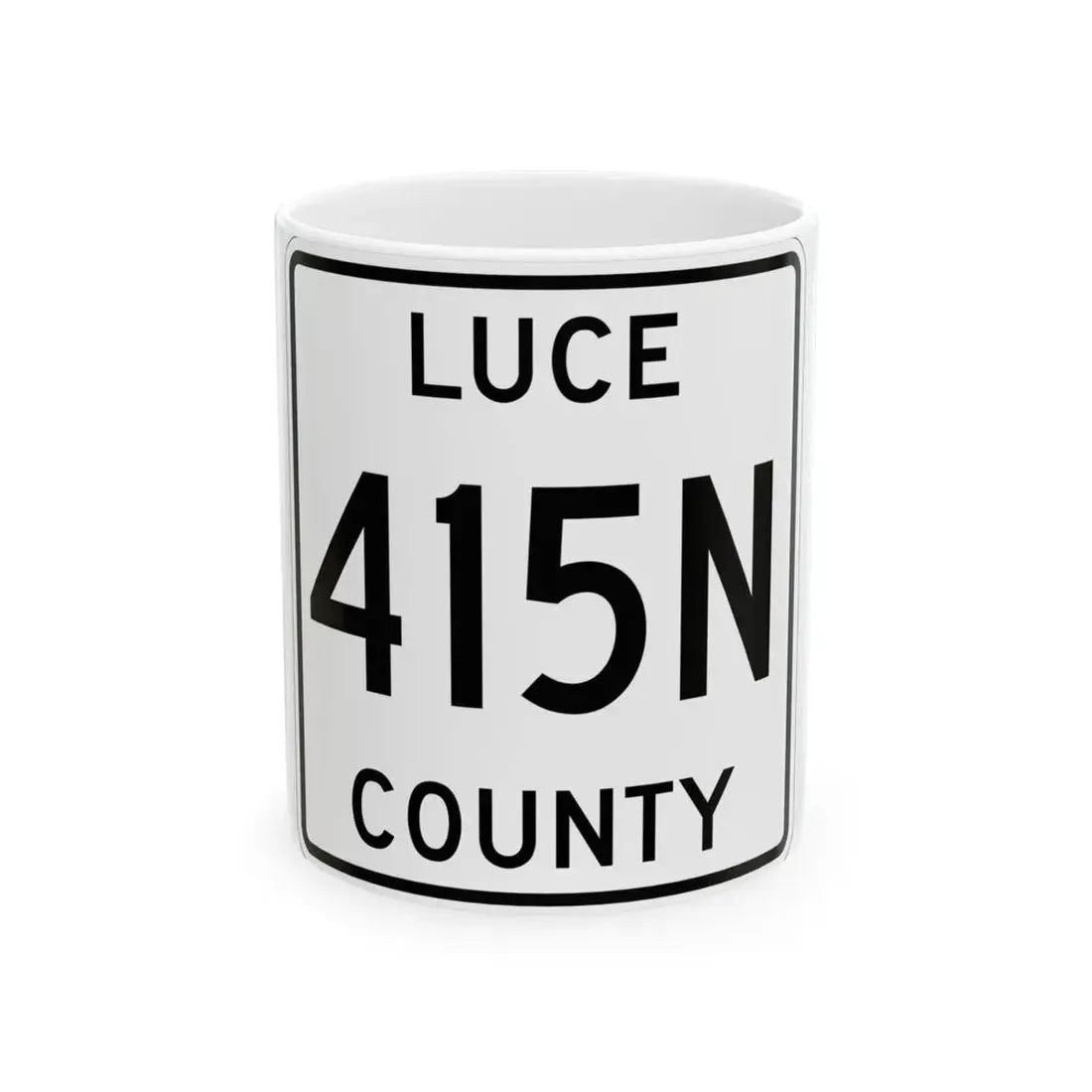 Michigan 415N Luce County (Michigan) (Road Sign) White Coffee Mug 11oz - Go Mug Yourself