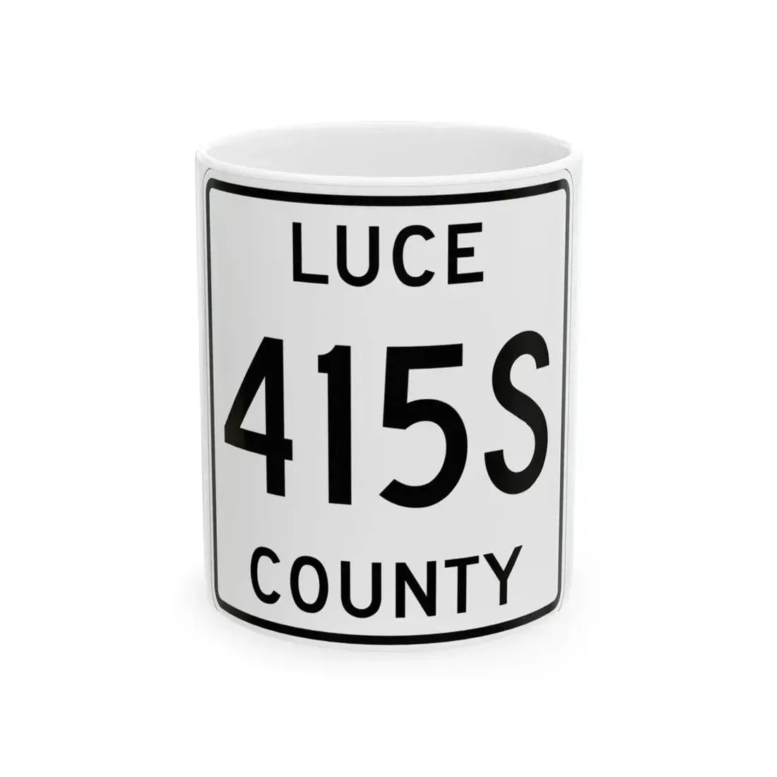 Michigan 415S Luce County (Michigan) (Road Sign) White Coffee Mug 11oz - Go Mug Yourself