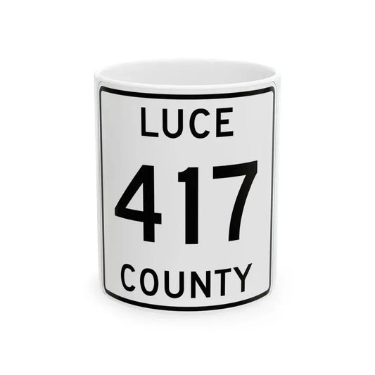 Michigan 417 Luce County (Michigan) (Road Sign) White Coffee Mug 11oz - Go Mug Yourself