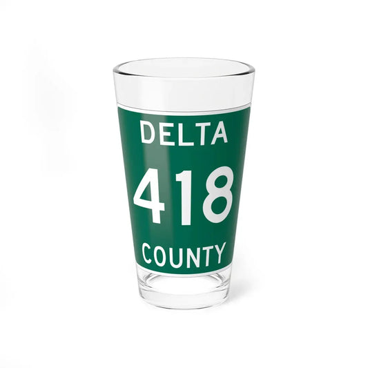 Michigan 418 Delta County (Michigan) (Road Sign) Pint Glass 16oz 16oz - Go Mug Yourself