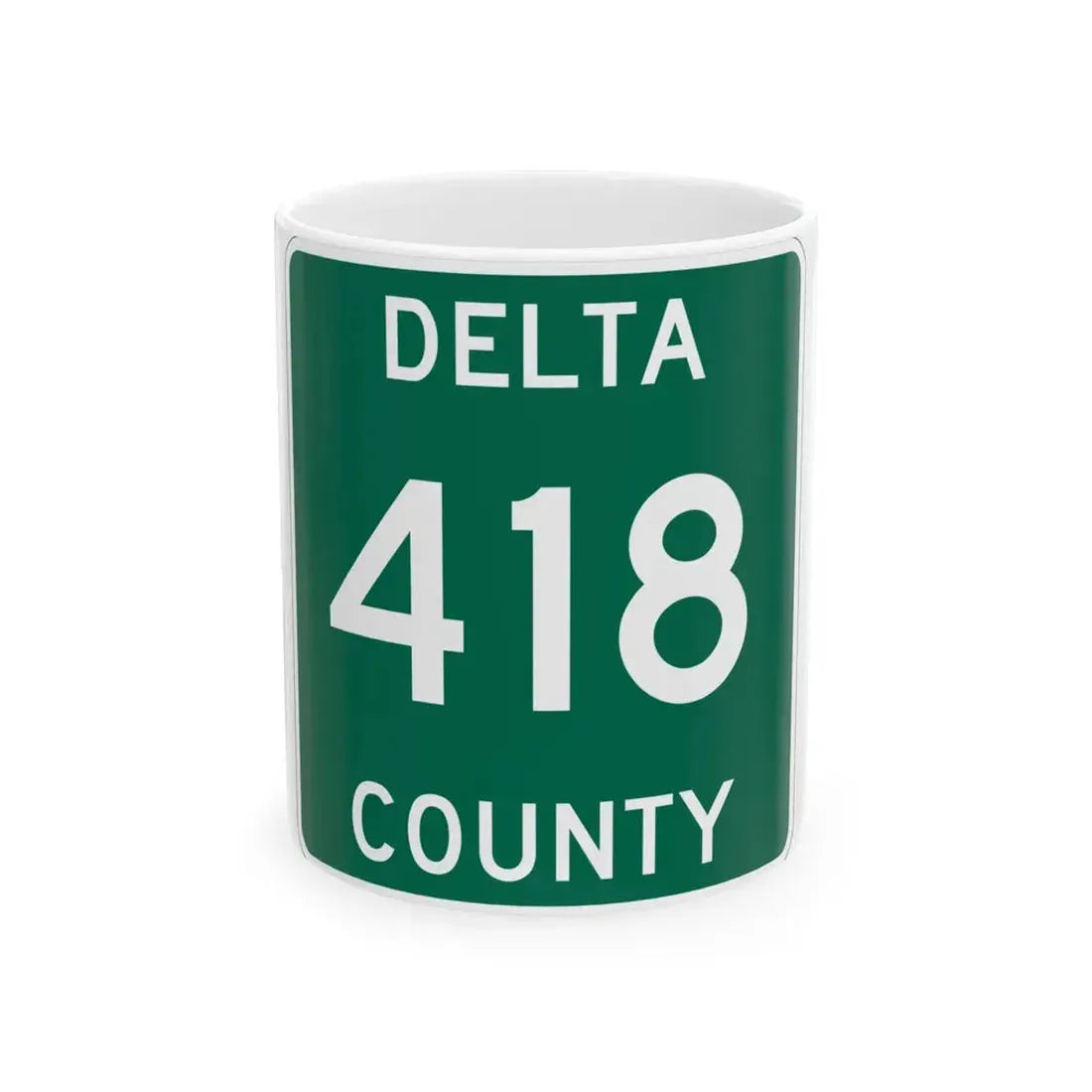 Michigan 418 Delta County (Michigan) (Road Sign) White Coffee Mug 11oz - Go Mug Yourself