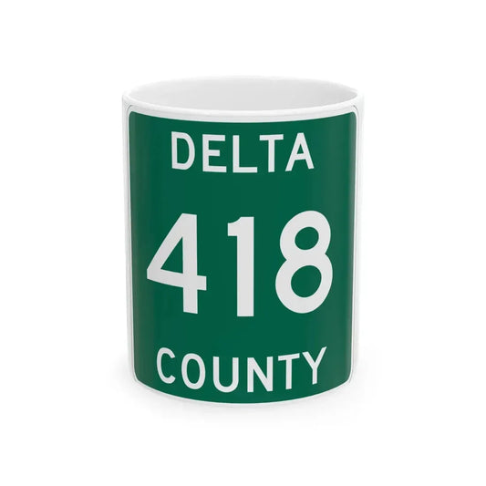 Michigan 418 Delta County (Michigan) (Road Sign) White Coffee Mug 11oz - Go Mug Yourself