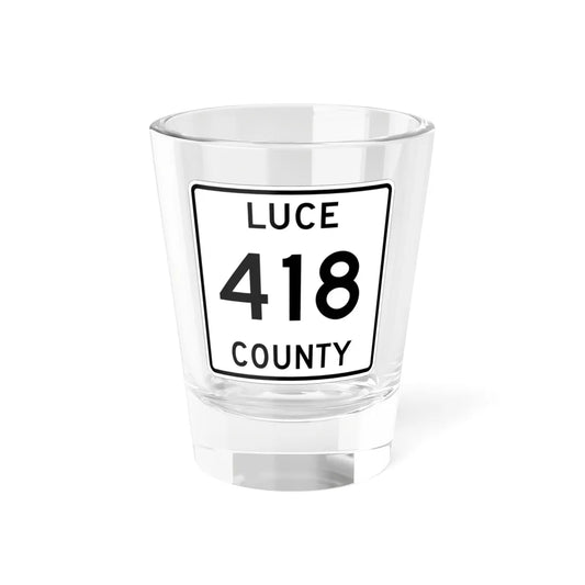 Michigan 418 Luce County (Michigan) (Road Sign) Shot Glass 1.5oz 1.5oz - Go Mug Yourself