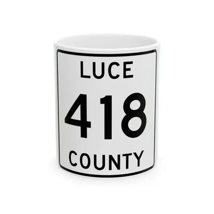 Michigan 418 Luce County (Michigan) (Road Sign) White Coffee Mug 11oz - Go Mug Yourself