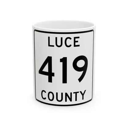 Michigan 419 Luce County (Michigan) (Road Sign) White Coffee Mug 11oz - Go Mug Yourself