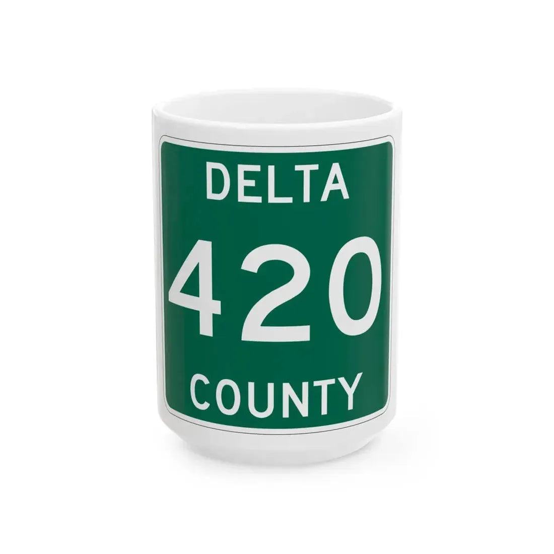 Michigan 420 Delta County (Michigan) (Road Sign) White Coffee Mug 15oz - Go Mug Yourself