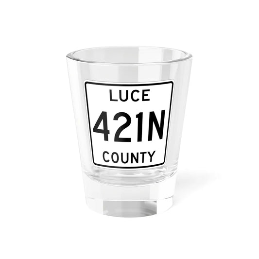 Michigan 421N Luce County (Michigan) (Road Sign) Shot Glass 1.5oz 1.5oz - Go Mug Yourself