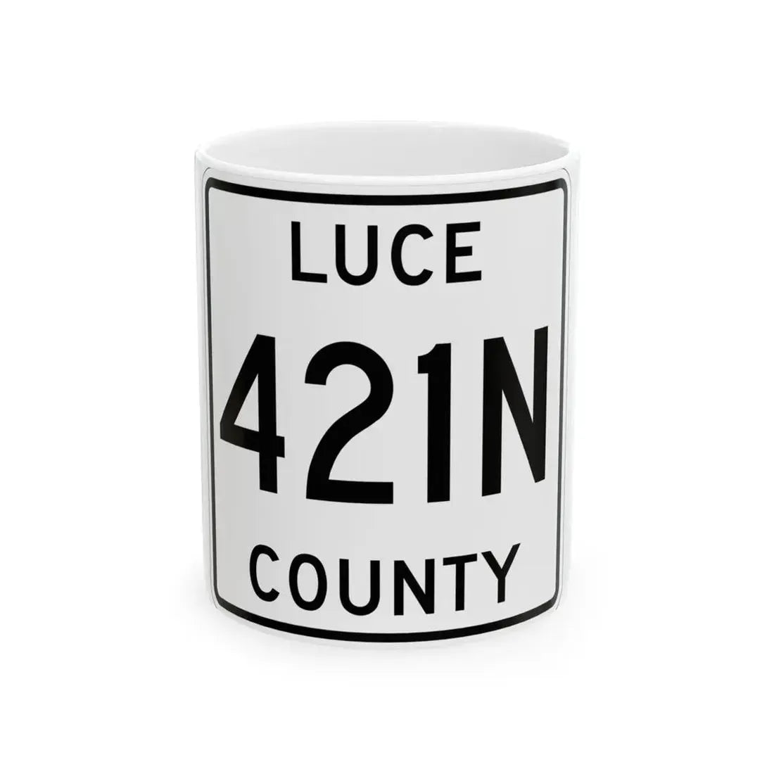 Michigan 421N Luce County (Michigan) (Road Sign) White Coffee Mug 11oz - Go Mug Yourself