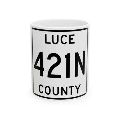 Michigan 421N Luce County (Michigan) (Road Sign) White Coffee Mug 11oz - Go Mug Yourself